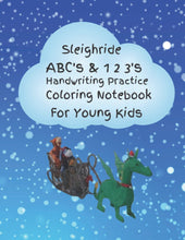 Load image into Gallery viewer, Sleighride ABC&#39;s &amp; 1 2 3&#39;s: Hand Writing Practice Coloring Notebook For Young Kids Paperback
