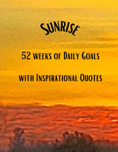 Load image into Gallery viewer, Sunrise 52 Weeks of Daily Goals: With Inspirational Quotes Paperback
